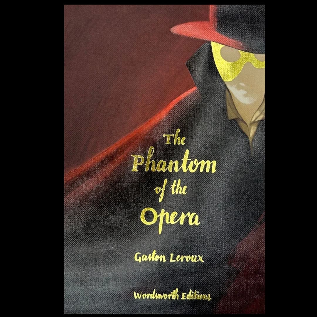 Phantom of The Opera - Gaston Leroux - Wordsworth Collectors Edition