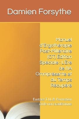 Manuel d'Ergothérapie Post-Millénaire (OT) Édition Spéciale