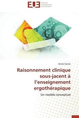 Raisonnement Clinique Sous-Jacent � L Enseignement Ergoth�rapique